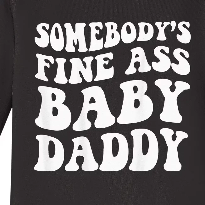 Somebodys Fine Ass Baby Daddy Baby Long Sleeve Bodysuit