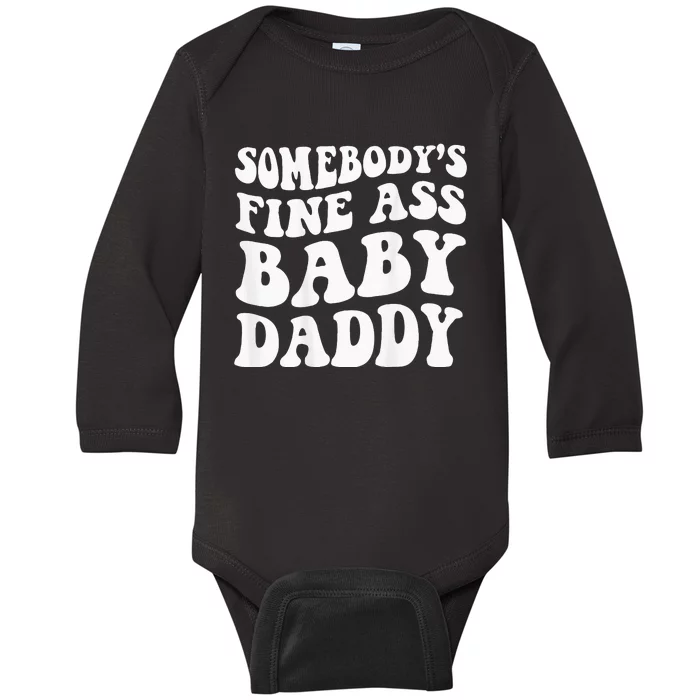 Somebodys Fine Ass Baby Daddy Baby Long Sleeve Bodysuit