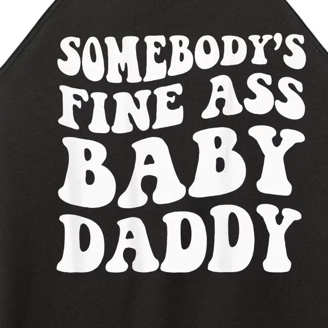 Somebodys Fine Ass Baby Daddy Women’s Perfect Tri Rocker Tank