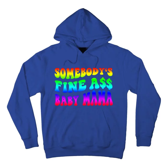 Somebody's Fine Ass Baby Mama Funny Saying Cute Mom Cool Gift Tall Hoodie