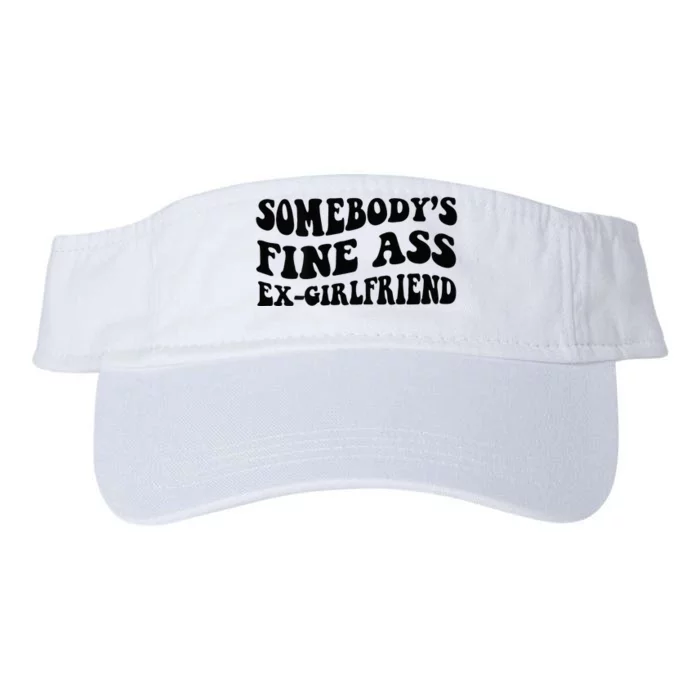 Somebodys Fine Ass Ex Girlfriend Valucap Bio-Washed Visor