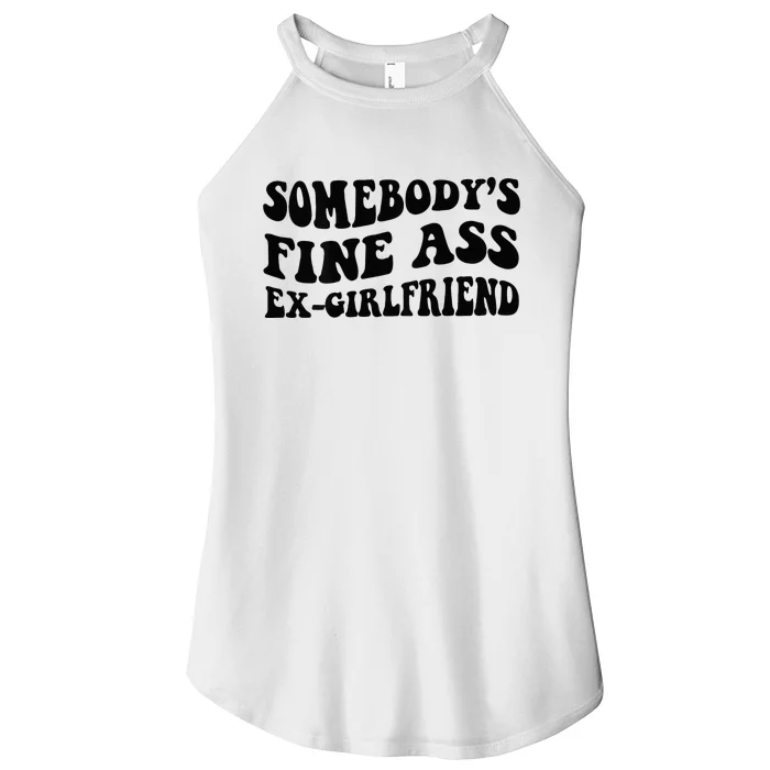 Somebodys Fine Ass Ex Girlfriend Women’s Perfect Tri Rocker Tank