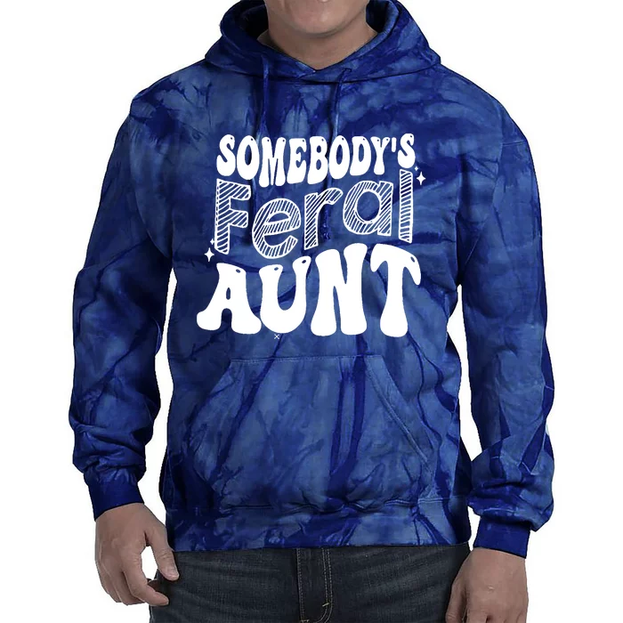 Somebody's Feral Aunt (on back) Tie Dye Hoodie