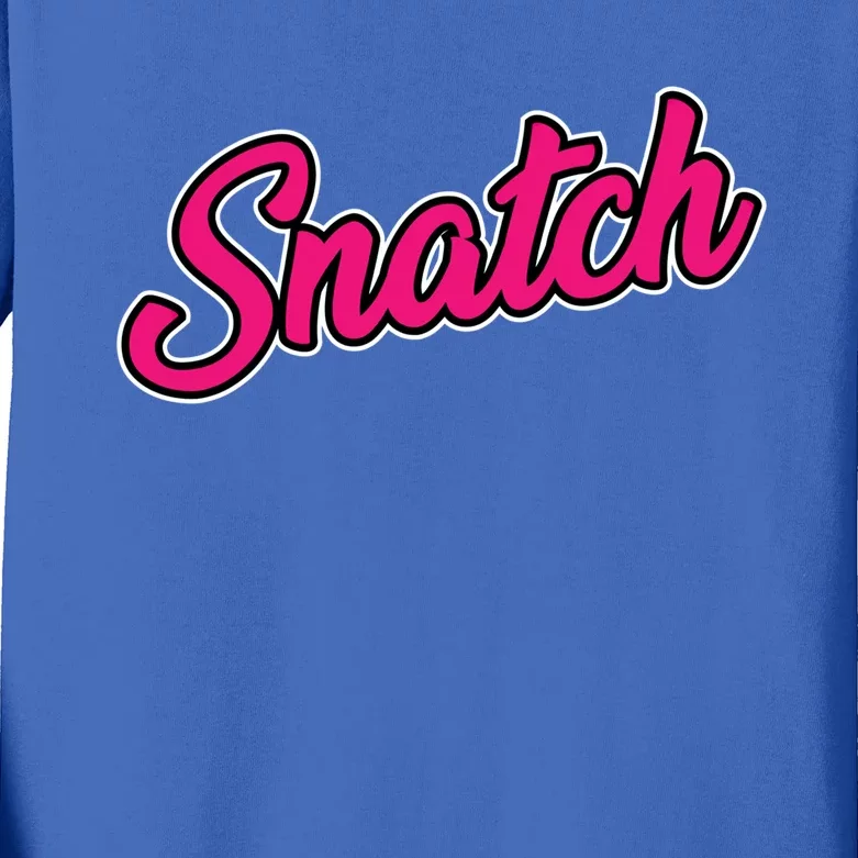 Snatch Funny And Sarcastic Weightlifting Gift Kids Long Sleeve Shirt