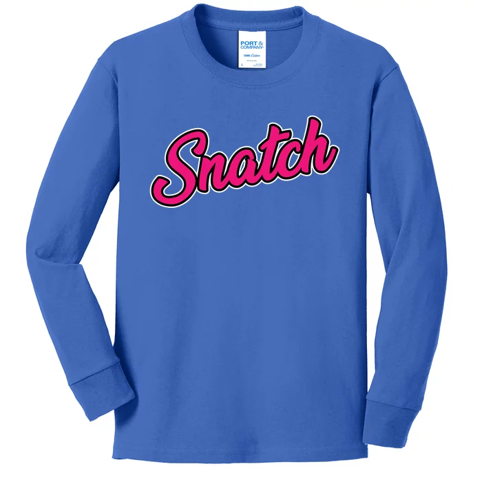 Snatch Funny And Sarcastic Weightlifting Gift Kids Long Sleeve Shirt