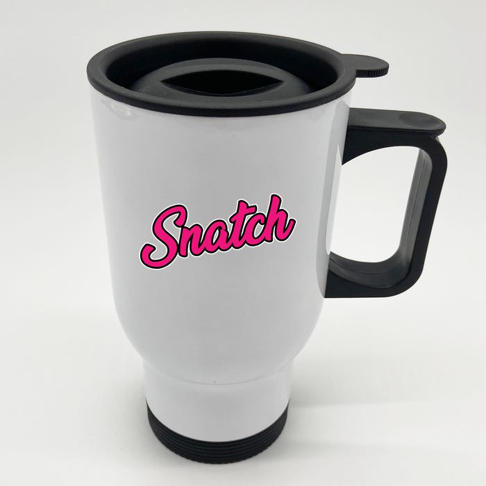 Snatch Funny And Sarcastic Weightlifting Gift Front & Back Stainless Steel Travel Mug