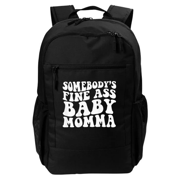 Somebodys Fine Ass Baby Momma Daily Commute Backpack