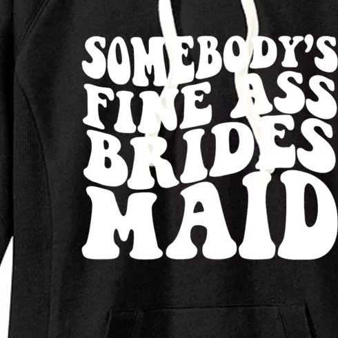 Somebodys Fine Ass Bridesmaid Women's Fleece Hoodie