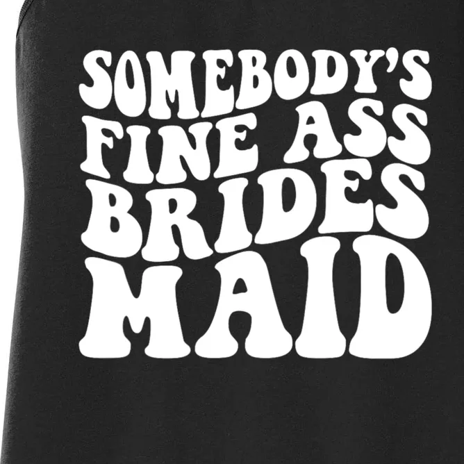 Somebodys Fine Ass Bridesmaid Women's Racerback Tank