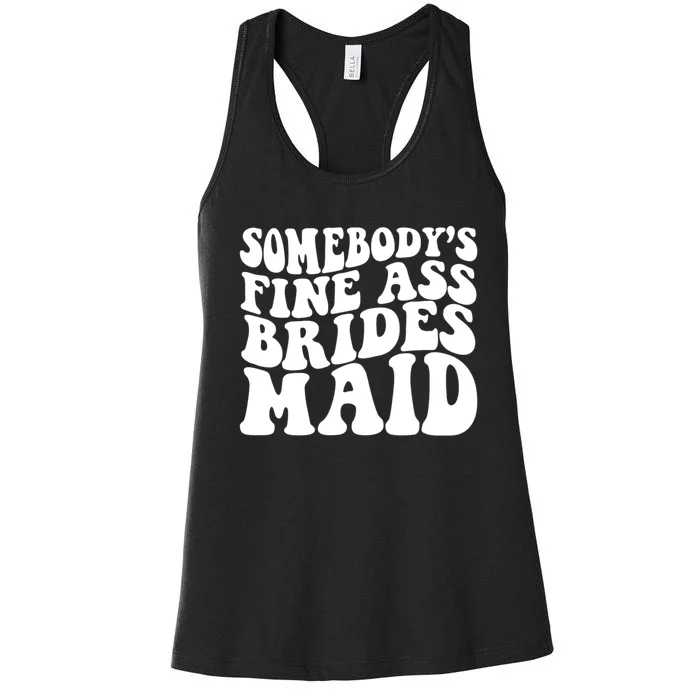 Somebodys Fine Ass Bridesmaid Women's Racerback Tank