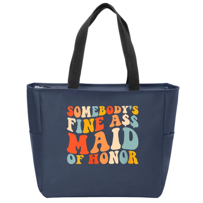 Somebodys Fine Ass Maid Of Honor Funny Retro Groovy Zip Tote Bag