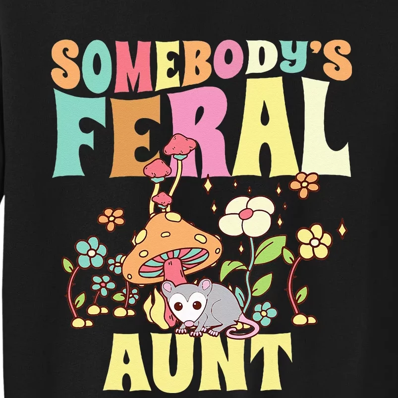 Somebody's Feral Aunt Opossum Wild Auntie Groovy Mushroom Tall Sweatshirt