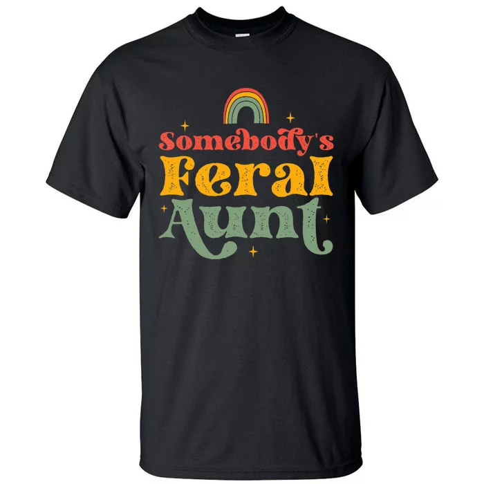 Somebody's Feral Aunt Tall T-Shirt