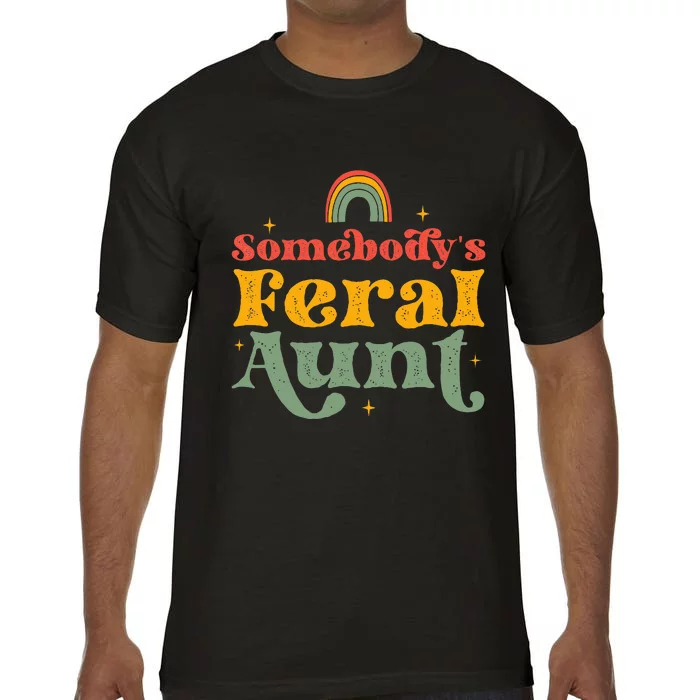 Somebody's Feral Aunt Comfort Colors T-Shirt