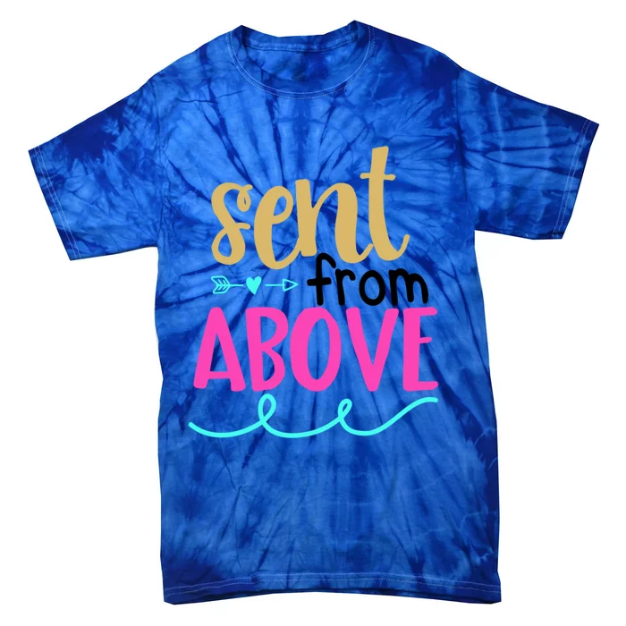 Sent From Above Blessing Family Love Gift Tie-Dye T-Shirt