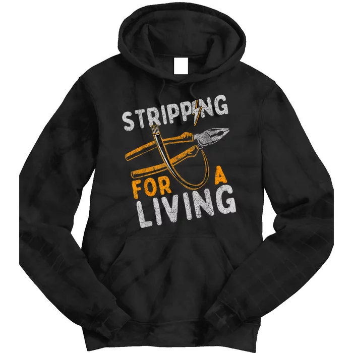 Stripping For A Living Electrician Work Electrical Worker Tie Dye Hoodie