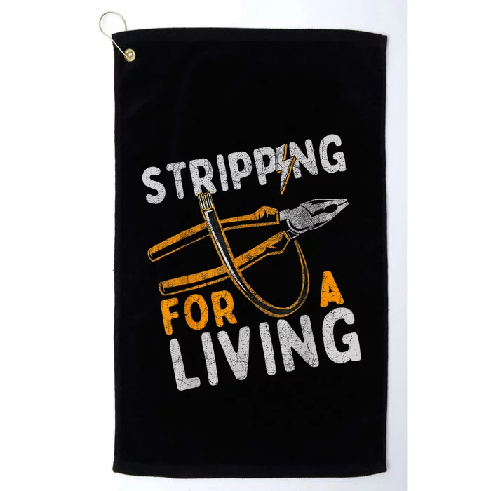 Stripping For A Living Electrician Work Electrical Worker Platinum Collection Golf Towel