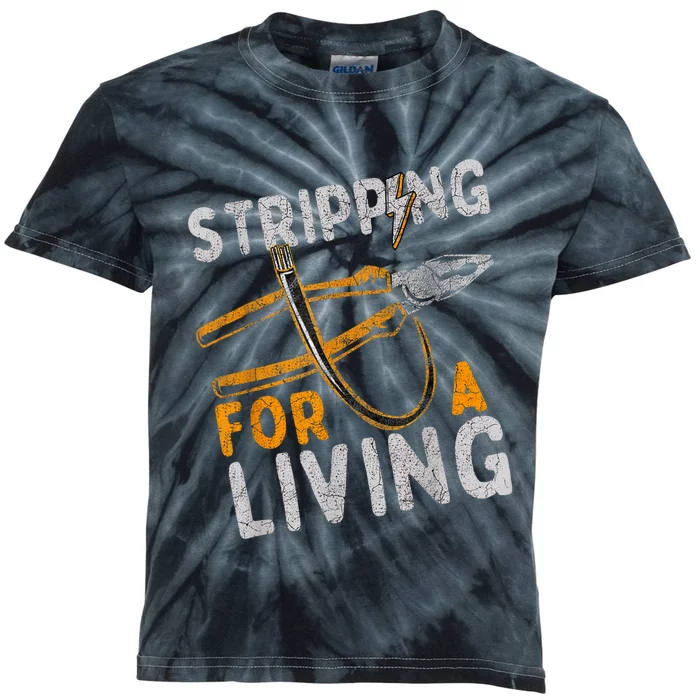 Stripping For A Living Electrician Work Electrical Worker Kids Tie-Dye T-Shirt