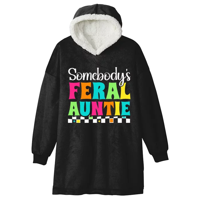 Somebody's Feral Aunt Mothers Day Colorful Auntie Hooded Wearable Blanket