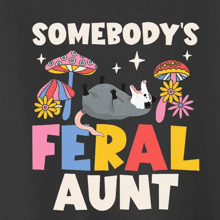 Somebody's Feral Aunt Opossum Wild Auntie Groovy Mushroom Toddler T-Shirt