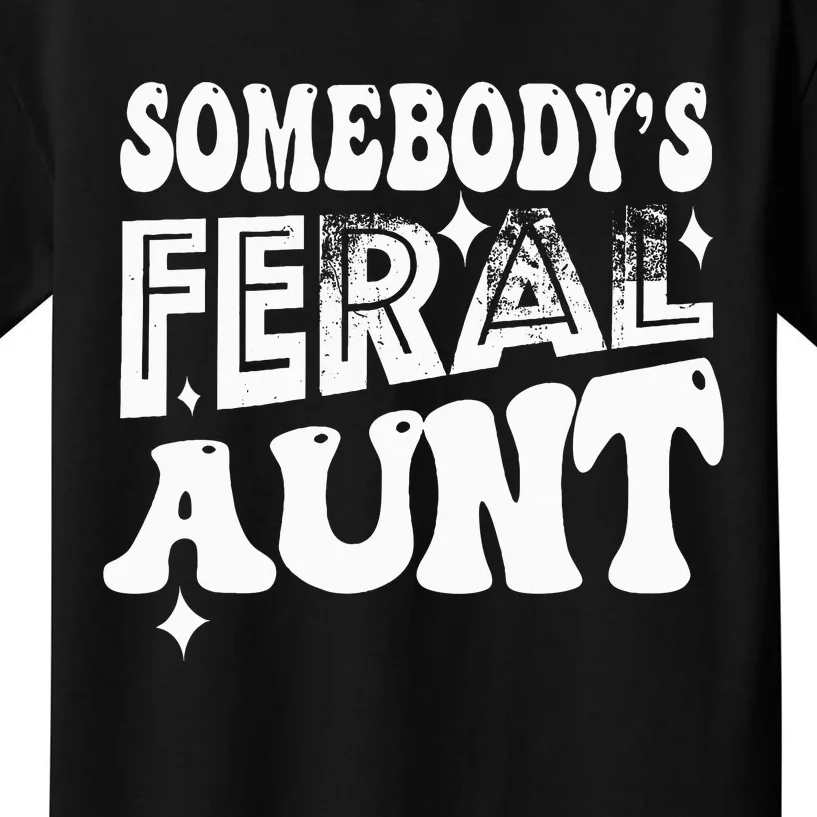 Somebody's Feral Aunt Kids T-Shirt