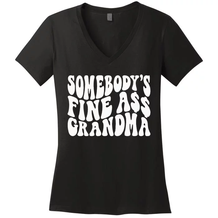 SomebodyS Fine Ass Grandma Funny Women's V-Neck T-Shirt