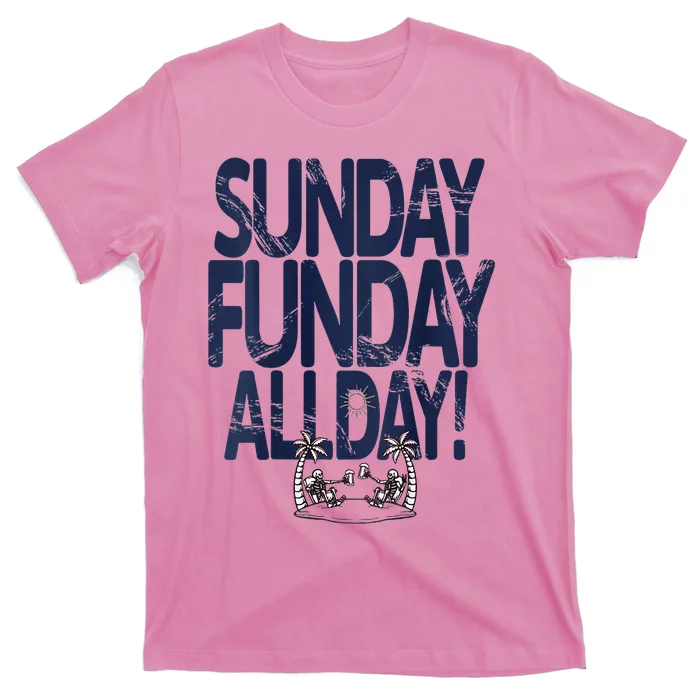 Sunday Funday All Day T-Shirt