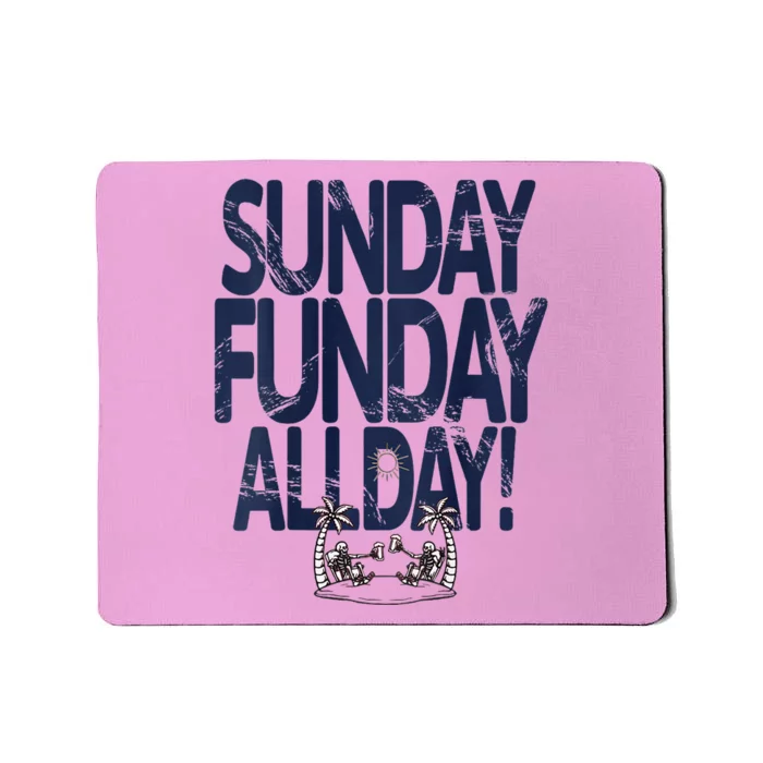 Sunday Funday All Day Mousepad