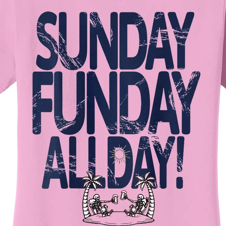 Sunday Funday All Day Women's T-Shirt