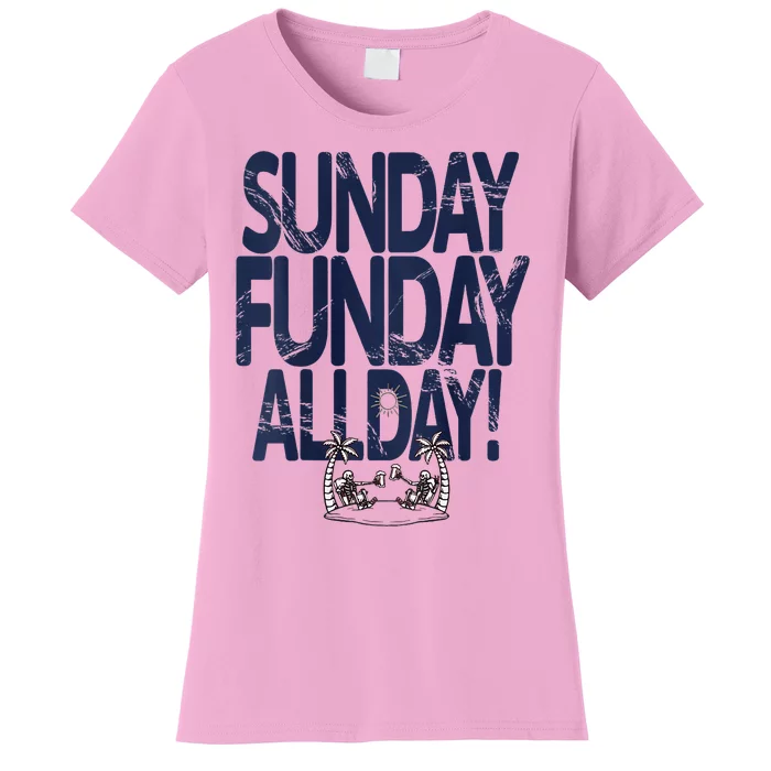 Sunday Funday All Day Women's T-Shirt