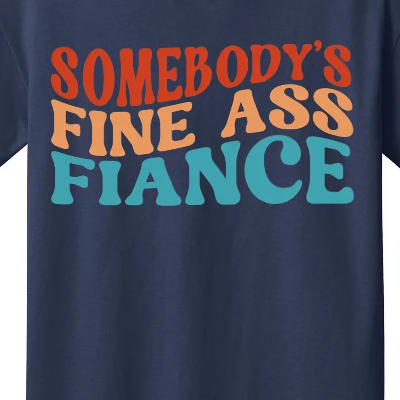 Somebody's Fine Ass Fiance Funny Mom Saying Retro Groovy Kids T-Shirt