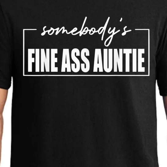 Somebody's Fine Ass Auntie Sarcastic Mama - Mothers Day Pajama Set