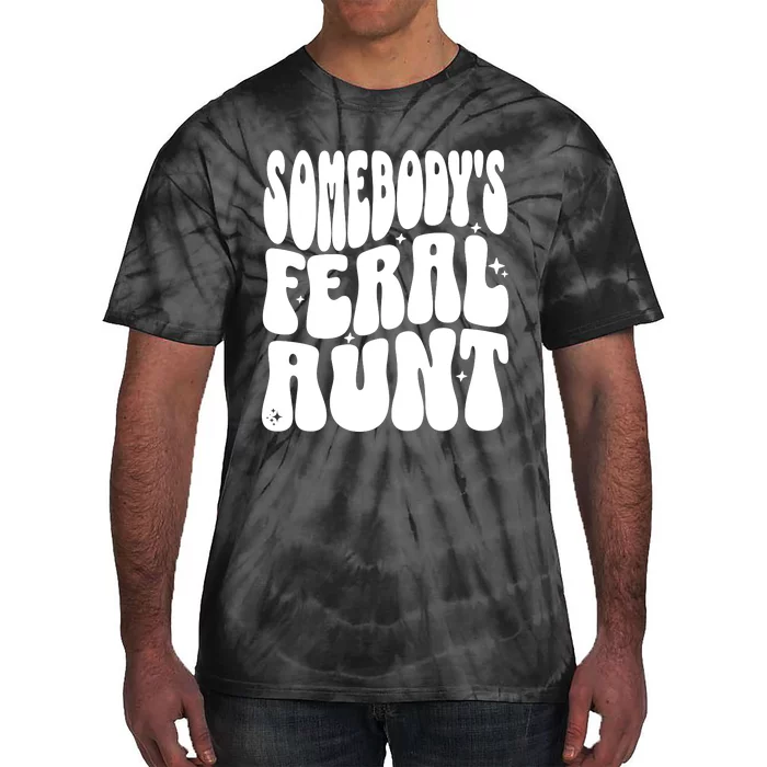 SomebodyS Feral Aunt Tie-Dye T-Shirt