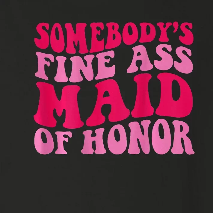 SomebodyS Fine Ass Maid Of Honor Toddler Long Sleeve Shirt