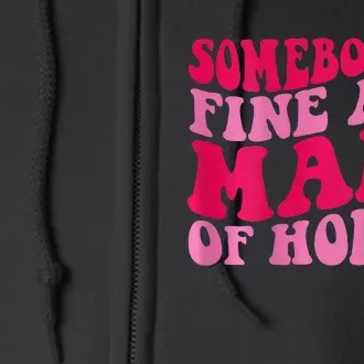 SomebodyS Fine Ass Maid Of Honor Full Zip Hoodie