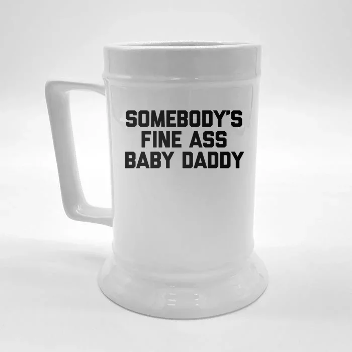 Somebodys Fine Ass Daddy Funny Hot Dad Cool Sexy Dad Gift Front & Back Beer Stein