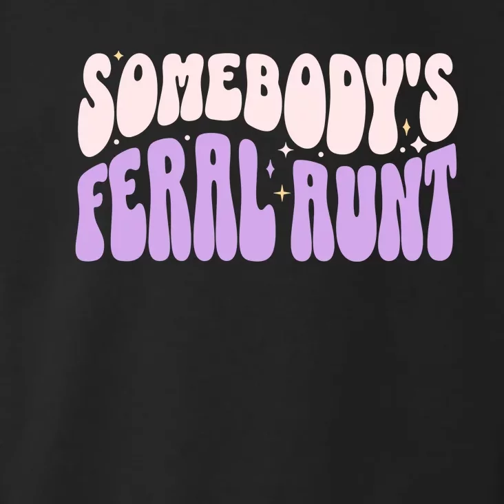 SomebodyS Feral Aunt Toddler Hoodie