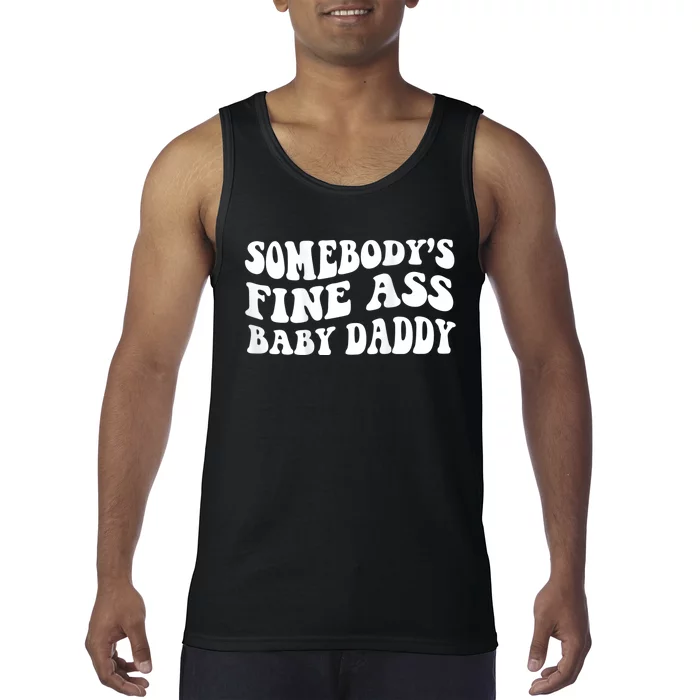 Somebody's Fine Ass Baby Daddy Tank Top