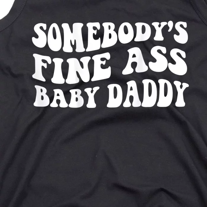 Somebody's Fine Ass Baby Daddy Tank Top