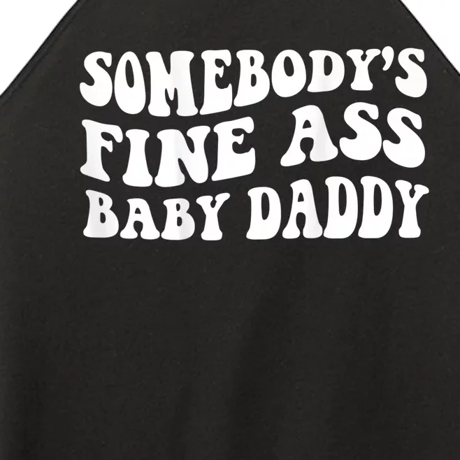 Somebody's Fine Ass Baby Daddy Women’s Perfect Tri Rocker Tank