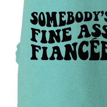 Somebodys Fine Ass Fiancee Doggie 3-End Fleece Hoodie