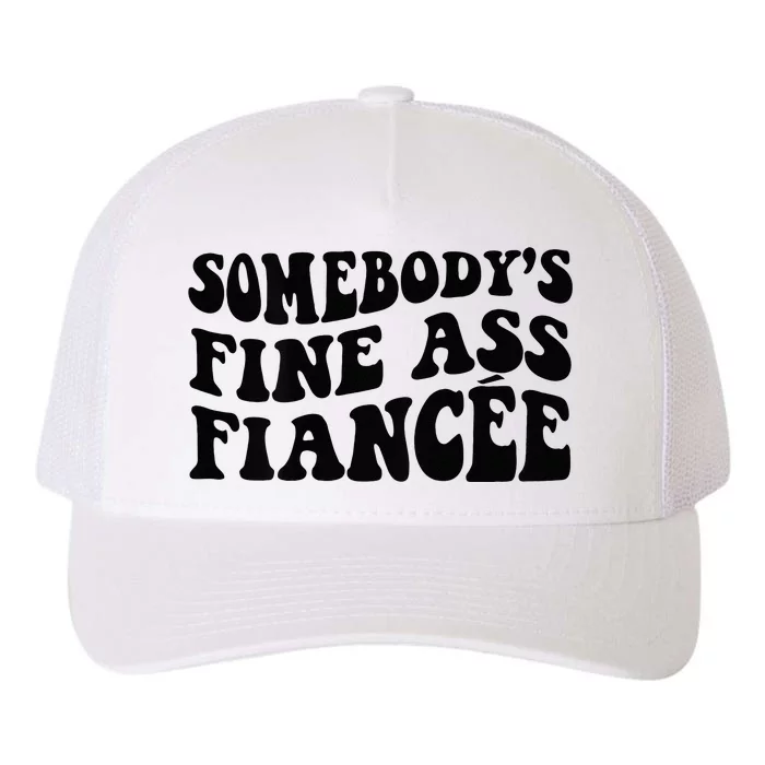 Somebodys Fine Ass Fiancee Yupoong Adult 5-Panel Trucker Hat