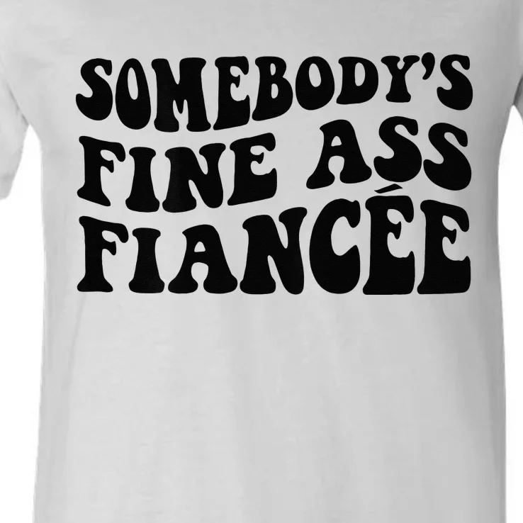 Somebodys Fine Ass Fiancee V-Neck T-Shirt