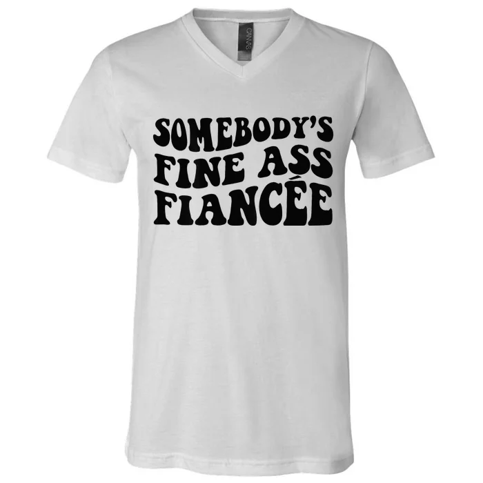 Somebodys Fine Ass Fiancee V-Neck T-Shirt