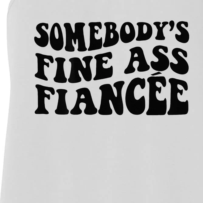 Somebodys Fine Ass Fiancee Women's Racerback Tank