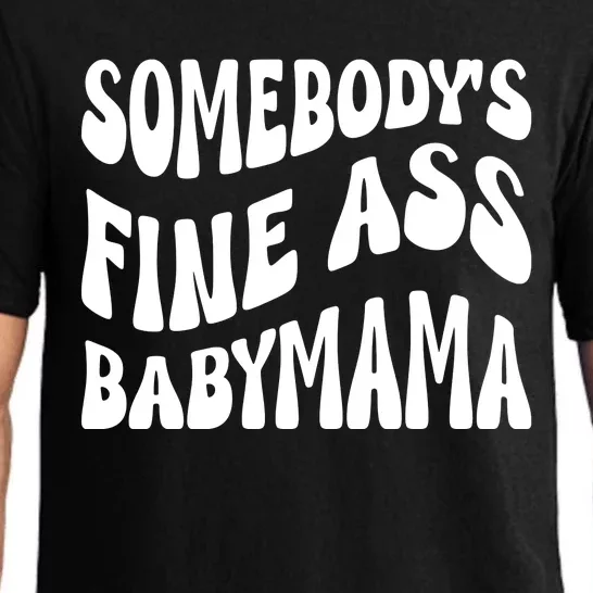 Somebodys Fine Ass Baby Mama Cute Pajama Set