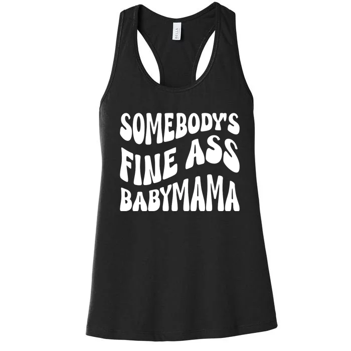 Somebodys Fine Ass Baby Mama Cute Women's Racerback Tank