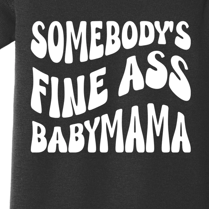 Somebodys Fine Ass Baby Mama Cute Baby Bodysuit