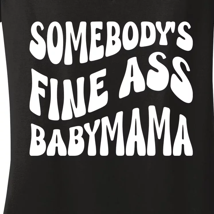 Somebodys Fine Ass Baby Mama Cute Women's V-Neck T-Shirt