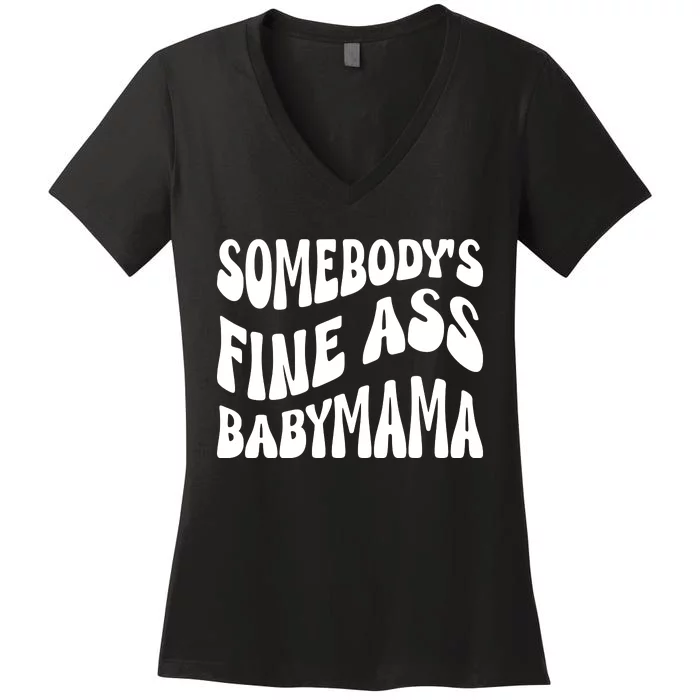 Somebodys Fine Ass Baby Mama Cute Women's V-Neck T-Shirt